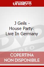 J Geils - House Party: Live In Germany dvd