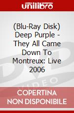 (Blu-Ray Disk) Deep Purple - They All Came Down To Montreux: Live 2006 brd