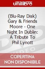 (Blu-Ray Disk) Gary & Friends Moore - One Night In Dublin: A Tribute To Phil Lynott brd