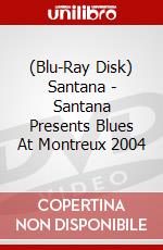 (Blu-Ray Disk) Santana - Santana Presents Blues At Montreux 2004 brd