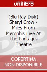(Blu-Ray Disk) Sheryl Crow - Miles From Memphis Live At The Pantages Theatre brd
