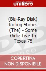 (Blu-Ray Disk) Rolling Stones (The) - Some Girls: Live In Texas 78 brd
