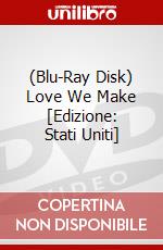 (Blu-Ray Disk) Love We Make [Edizione: Stati Uniti] brd