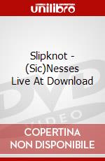 Slipknot - (Sic)Nesses Live At Download dvd