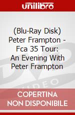 (Blu-Ray Disk) Peter Frampton - Fca 35 Tour: An Evening With Peter Frampton brd