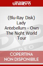 (Blu-Ray Disk) Lady Antebellum - Own The Night World Tour brd