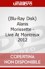 (Blu-Ray Disk) Alanis Morissette - Live At Montreux 2012 brd