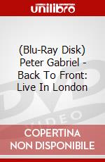 (Blu-Ray Disk) Peter Gabriel - Back To Front: Live In London brd