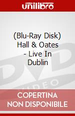 (Blu-Ray Disk) Hall & Oates - Live In Dublin brd