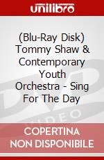 (Blu-Ray Disk) Tommy Shaw & Contemporary Youth Orchestra - Sing For The Day brd