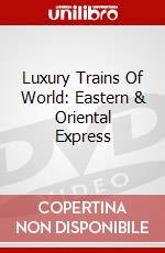 Luxury Trains Of World: Eastern & Oriental Express dvd