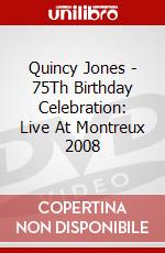 Quincy Jones - 75Th Birthday Celebration: Live At Montreux 2008 dvd