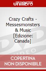 Crazy Crafts - Messesmonsters & Music [Edizione: Canada] dvd