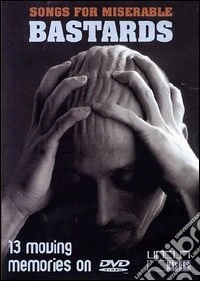 Songs For Miserable Bastards dvd