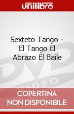 Sexteto Tango - El Tango El Abrazo El Baile dvd