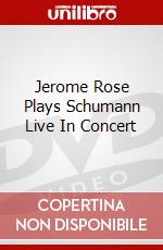 Jerome Rose Plays Schumann Live In Concert dvd