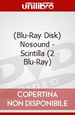 (Blu-Ray Disk) Nosound - Scintilla (2 Blu-Ray) brd