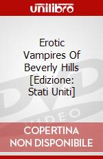 Erotic Vampires Of Beverly Hills [Edizione: Stati Uniti] dvd