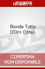 Bionda Tutta D'Oro (Una) dvd