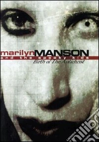 Marilyn Manson & The Spooky Kids - Birth Of The Antichrist dvd