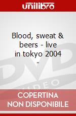 Blood, sweat & beers - live in tokyo 2004 - dvd