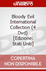 Bloody Evil International Collection (4 Dvd) [Edizione: Stati Uniti] dvd