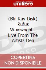 (Blu-Ray Disk) Rufus Wainwright - Live From The Artists Den brd