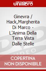 Ginevra / Hack,Margherita Di Marco - L'Anima Della Terra Vista Dalle Stelle dvd