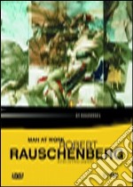 Robert Rauschenberg: Man At Work [Edizione: Regno Unito] dvd