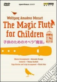 Wolfgang Amadeus Mozart. Il flauto magico (per bambini) dvd