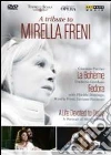Mirella Freni. A tribute to Mirella Freni dvd