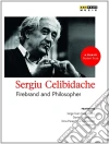 Celibidache - firebrand and philosopher film in dvd di Miscellanee