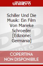 Schiller Und Die Musik: Ein Film Von Marieke Schroeder [Edizione: Germania] dvd