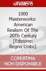 1000 Masterworks: American Realism Of The 20Th Century [Edizione: Regno Unito] dvd