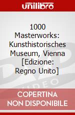 1000 Masterworks: Kunsthistorisches Museum, Vienna [Edizione: Regno Unito] dvd