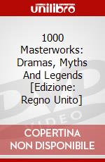 1000 Masterworks: Dramas, Myths And Legends [Edizione: Regno Unito] dvd