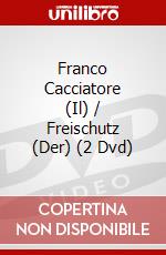 Franco Cacciatore (Il) / Freischutz (Der) (2 Dvd) dvd