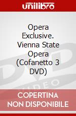 Opera Exclusive. Vienna State Opera (Cofanetto 3 DVD) dvd