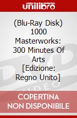 (Blu-Ray Disk) 1000 Masterworks - 300 Minutes Of Arts