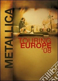 Metallica. Touring Europe '08 dvd