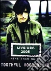 Nine Inch Nails - Toothful Voodooland dvd