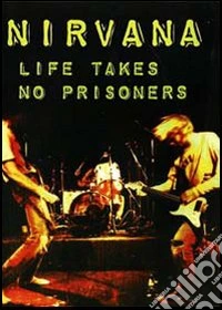 Nirvana. Life Takes No Prisoners dvd