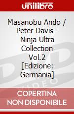 Masanobu Ando / Peter Davis - Ninja Ultra Collection Vol.2 [Edizione: Germania] dvd