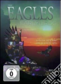 Eagles. Earlybird. Live USA 1974 and Live in Europe 1973 dvd