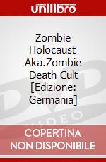 Zombie Holocaust Aka.Zombie Death Cult [Edizione: Germania] dvd