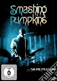 Smashing Pumpkins - Night Prayers dvd