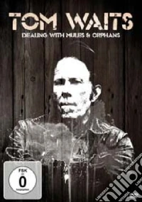 Tom Waits - Dealing With Mule And Orphans dvd