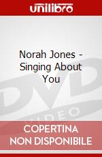 Norah Jones - Singing About You dvd