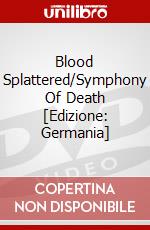 Blood Splattered/Symphony Of Death [Edizione: Germania] dvd
