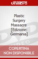 Plastic Surgery Massacre [Edizione: Germania] dvd